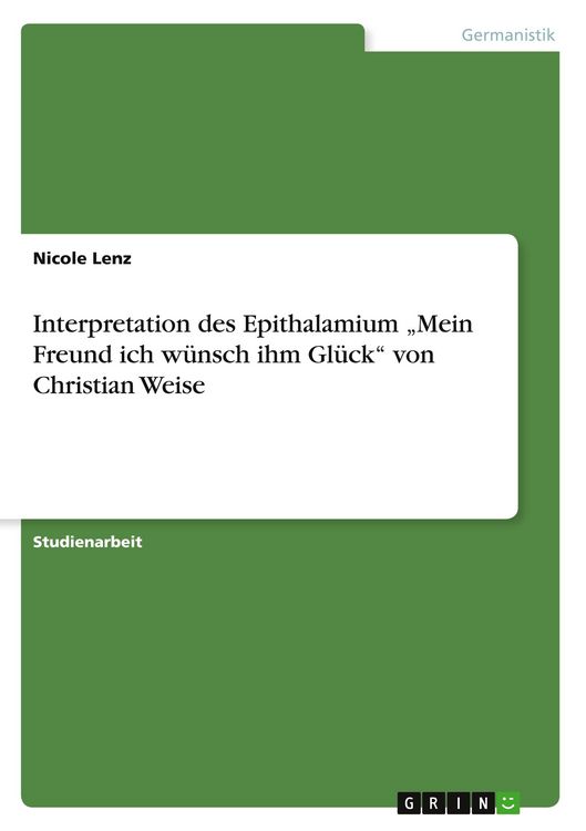 Produktbild: Interpretation des Epithalamium "Mein Freund ich w&uuml;nsch ihm Gl&uuml;ck" von Christian Weise