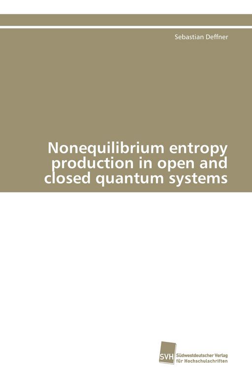 Produktbild: Nonequilibrium entropy production in open and closed quantum systems