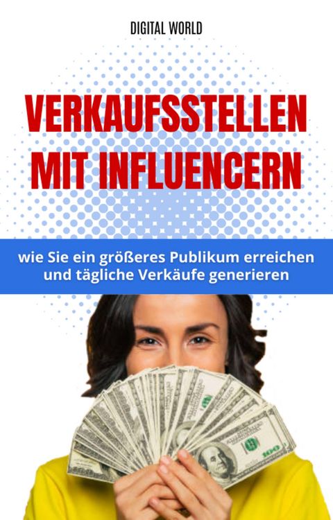 Produktbild: Vertriebspartnerschaften mit Influencern - wie Sie ein gr&ouml;&szlig;eres Publikum erreichen und t&auml;gliche Ums&auml;tze generieren