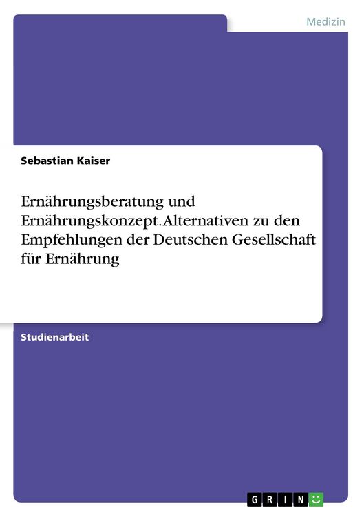 Produktbild: Ern&auml;hrungsberatung und Ern&auml;hrungskonzept. Alternativen zu den Empfehlungen der Deutschen Gesellschaft f&uuml;r Ern&auml;hrung