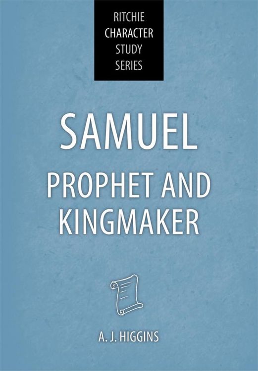 Produktbild: Samuel: Prophet and Kingmaker (Ritchie Character Study Series, #1)