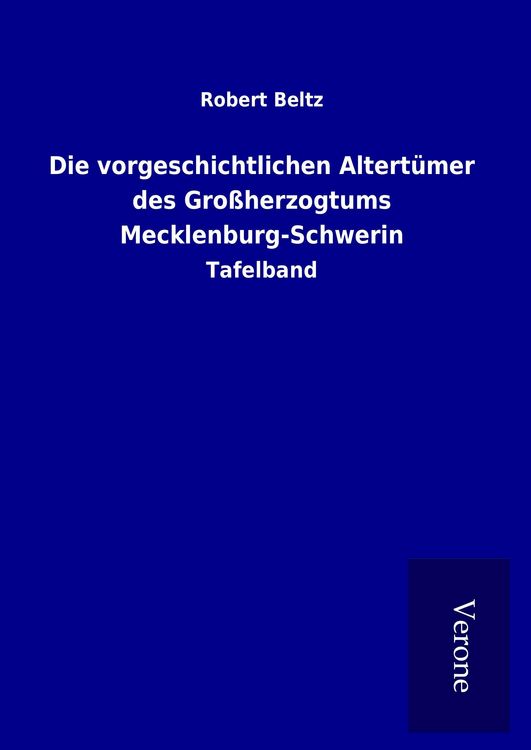 Produktbild: Die vorgeschichtlichen Altert&uuml;mer des Gro&szlig;herzogtums Mecklenburg-Schwerin