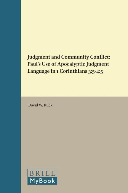 Bild vom Artikel Judgment and Community Conflict: Paul's Use of Apocalyptic Judgment Language in 1 Corinthians 3:5-4:5 vom Autor David W. Kuck