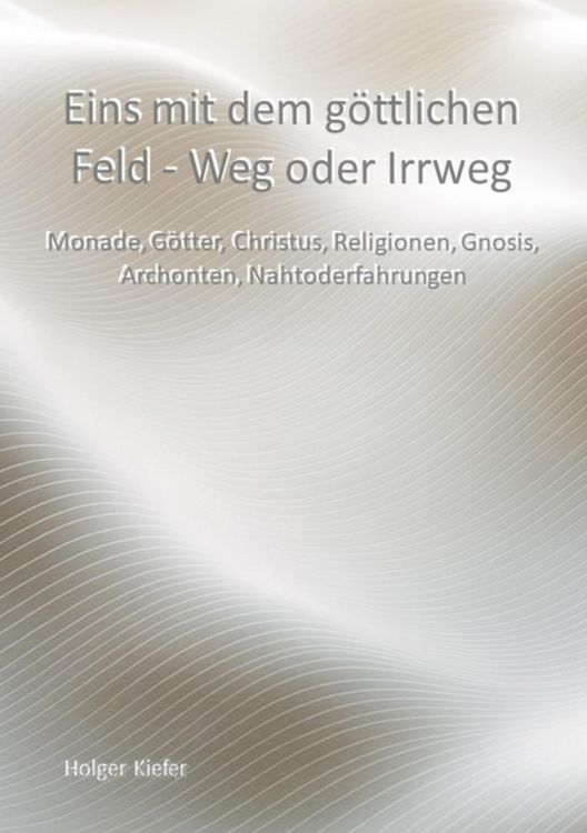 Produktbild: Eins mit dem g&ouml;ttlichen Feld - Weg oder Irrweg