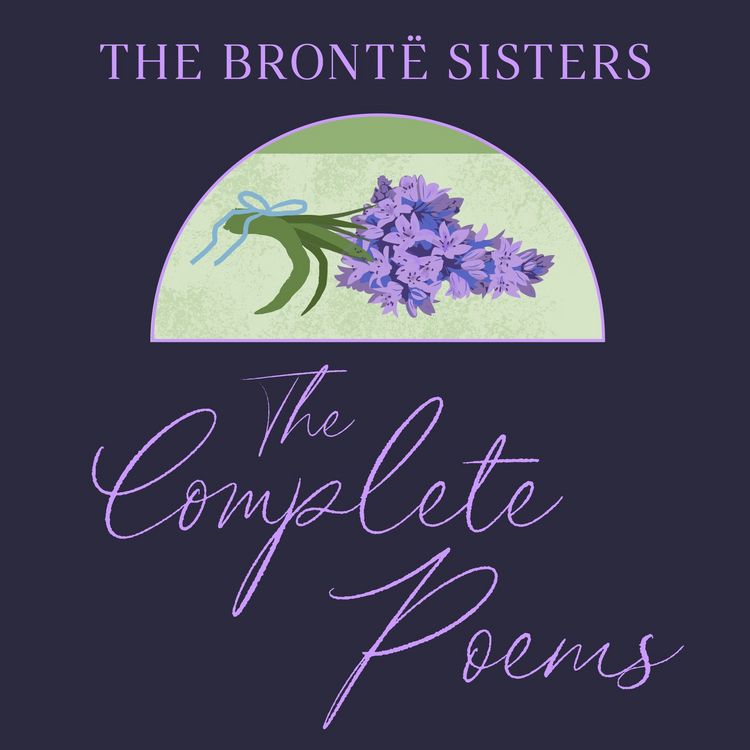 Produktbild: The Bront&euml; Sisters: The Complete Poems