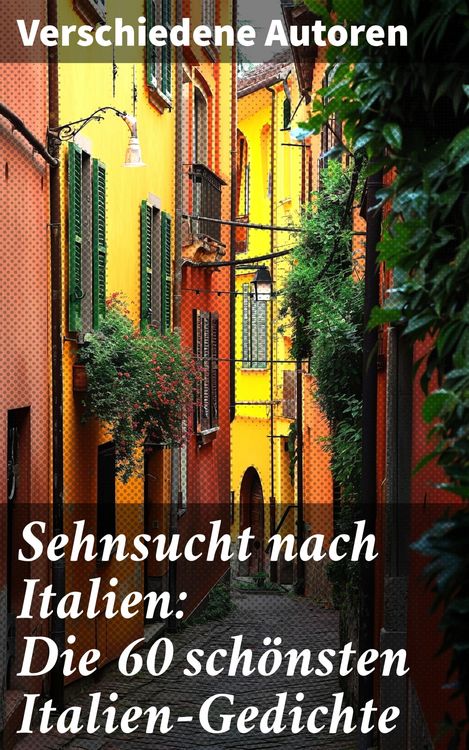 Produktbild: Sehnsucht nach Italien: Die 60 sch&ouml;nsten Italien-Gedichte