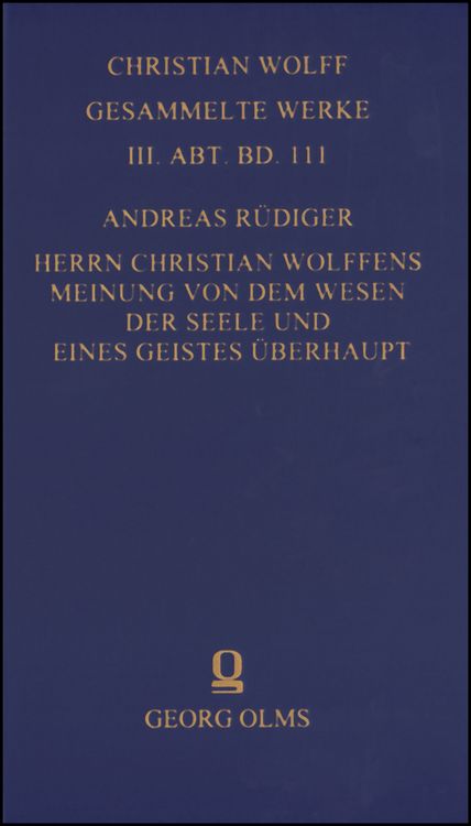 Produktbild: Christian Wolff - Gesammelte Werke. I. Abteilung: Deutsche Schriften.... / Herrn Christian Wolffens Meinung von dem Wesen der Seele und eines Geistes