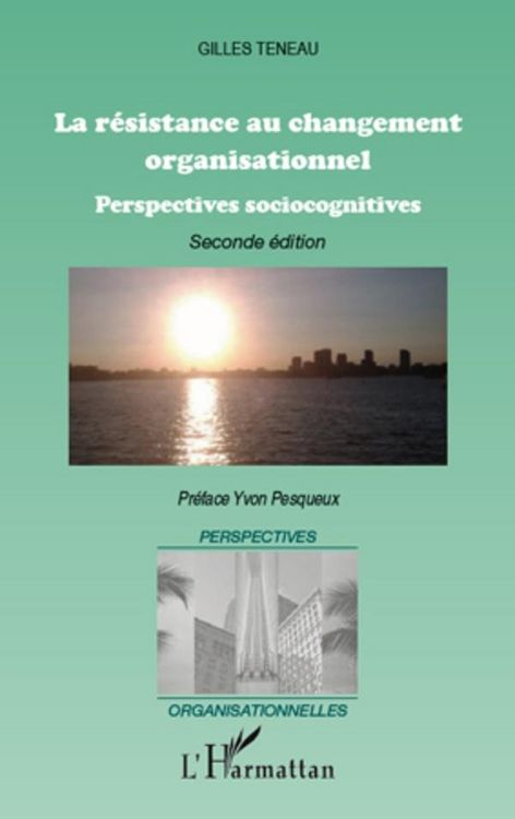 Produktbild: La r&eacute;sistance au changement organisationnel (Nouvelle &eacute;dition)