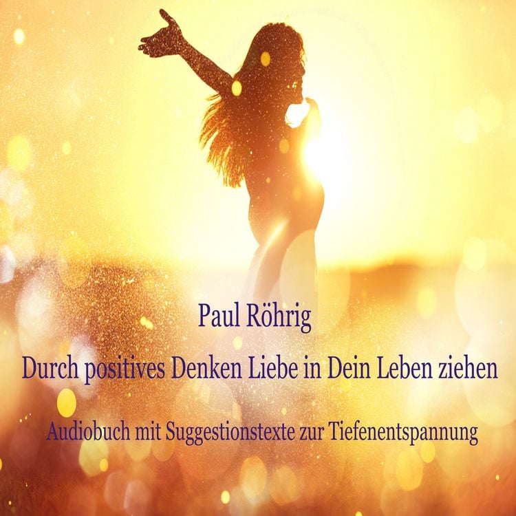 Produktbild: Durch positives Denken Liebe in Dein Leben ziehen