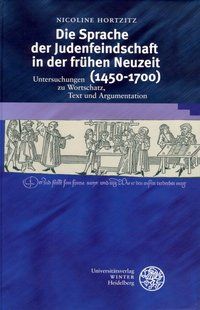 Produktbild: Die Sprache der Judenfeindschaft in der fr&uuml;hen Neuzeit (1450-1700)