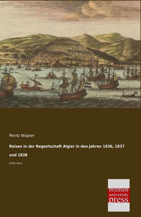 Produktbild: Reisen in der Regentschaft Algier in den Jahren 1836, 1837 und 1838