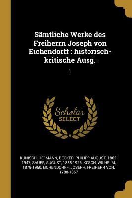 Produktbild: S&auml;mtliche Werke Des Freiherrn Joseph Von Eichendorff: Historisch-Kritische Ausg.: 1