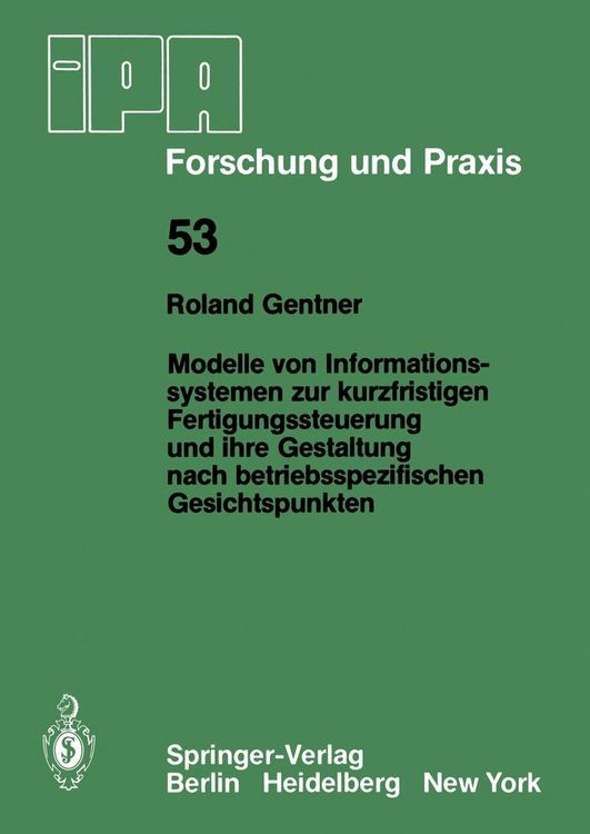 Produktbild: Modelle von Informationssystemen zur kurzfristigen Fertigungssteuerung und ihre Gestaltung nach betriebsspezifischen Gesichtspunkten
