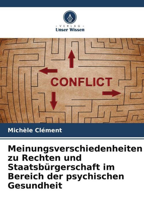 Produktbild: Meinungsverschiedenheiten zu Rechten und Staatsb&uuml;rgerschaft im Bereich der psychischen Gesundheit