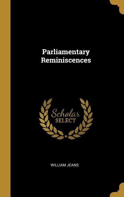 Produktbild: Parliamentary Reminiscences