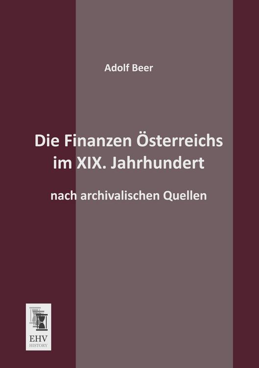 Produktbild: Die Finanzen &Ouml;sterreichs im XIX. Jahrhundert