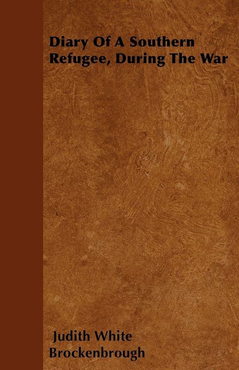 Produktbild: Diary Of A Southern Refugee, During The War