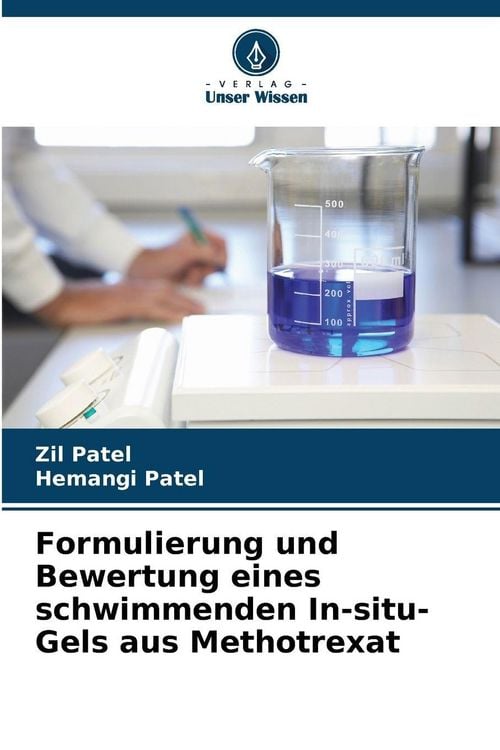 Produktbild: Formulierung und Bewertung eines schwimmenden In-situ-Gels aus Methotrexat