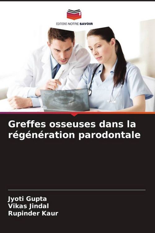 Produktbild: Greffes osseuses dans la r&eacute;g&eacute;n&eacute;ration parodontale