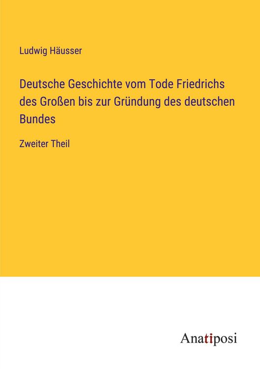 Produktbild: Deutsche Geschichte vom Tode Friedrichs des Gro&szlig;en bis zur Gr&uuml;ndung des deutschen Bundes