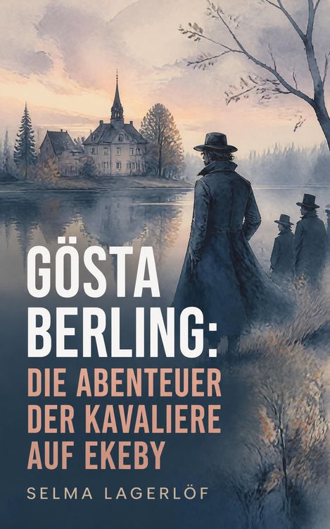 Produktbild: G&ouml;sta Berling: Die Abenteuer der Kavaliere auf Ekeby