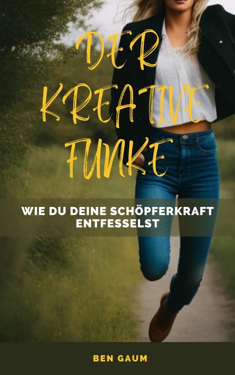 Produktbild: Der Kreative Funke - Wie du deine Sch&ouml;pferkraft entfesselst