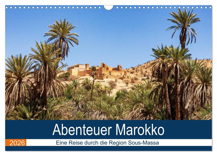 Produktbild: Abenteuer Marokko - eine Reise durch die Region Sous-Massa (Wandkalender 2026 DIN A3 quer), CALVENDO Monatskalender