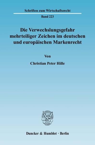 Produktbild: Die Verwechslungsgefahr mehrteiliger Zeichen im deutschen und europ&auml;ischen Markenrecht.