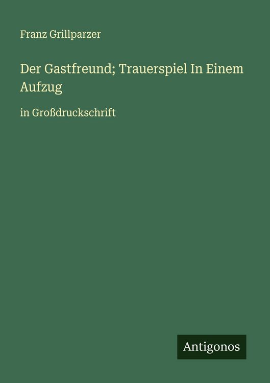Produktbild: Der Gastfreund; Trauerspiel In Einem Aufzug