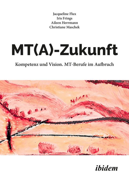 Produktbild: MT(A)-Zukunft: Kompetenz und Vision. MT-Berufe im Aufbruch