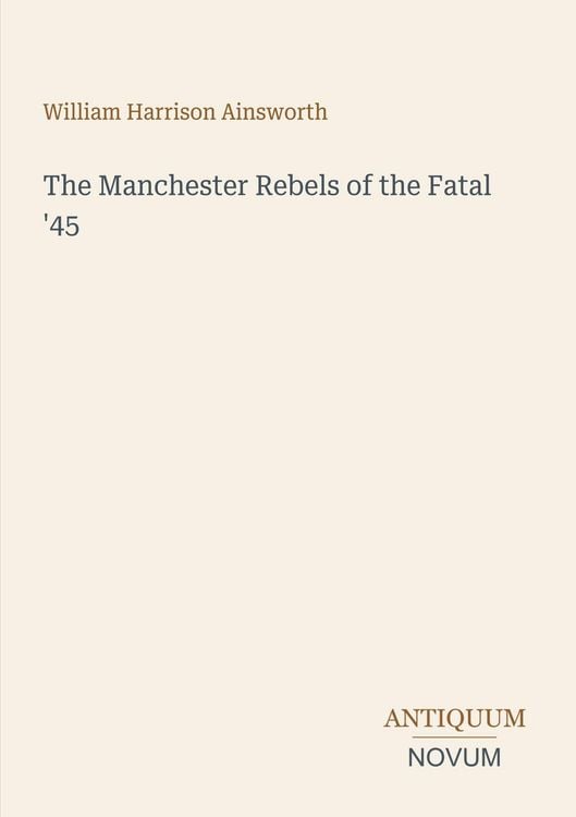 Produktbild: The Manchester Rebels of the Fatal '45