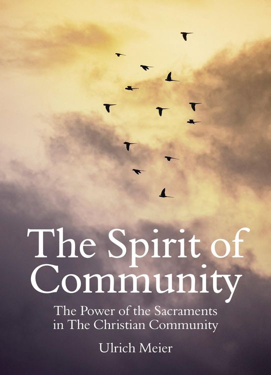 Produktbild: The Spirit of Community: the Power of the Sacraments in The Christian Community