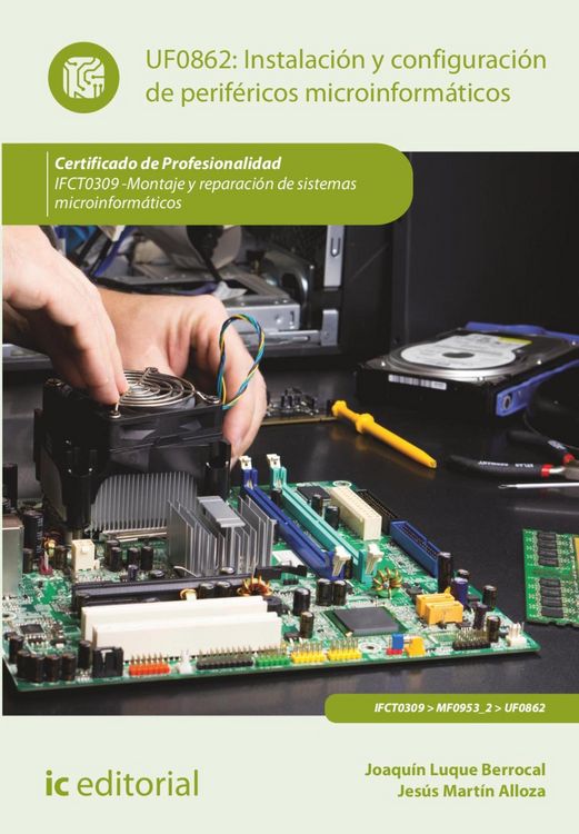 Produktbild: Instalaci&oacute;n y configuraci&oacute;n de perif&eacute;ricos microinform&aacute;ticos. IFCT0309