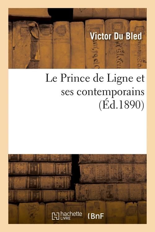 Produktbild: Le Prince de Ligne Et Ses Contemporains (&Eacute;d.1890)