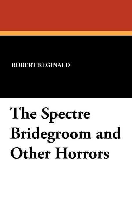 Produktbild: The Spectre Bridegroom and Other Horrors