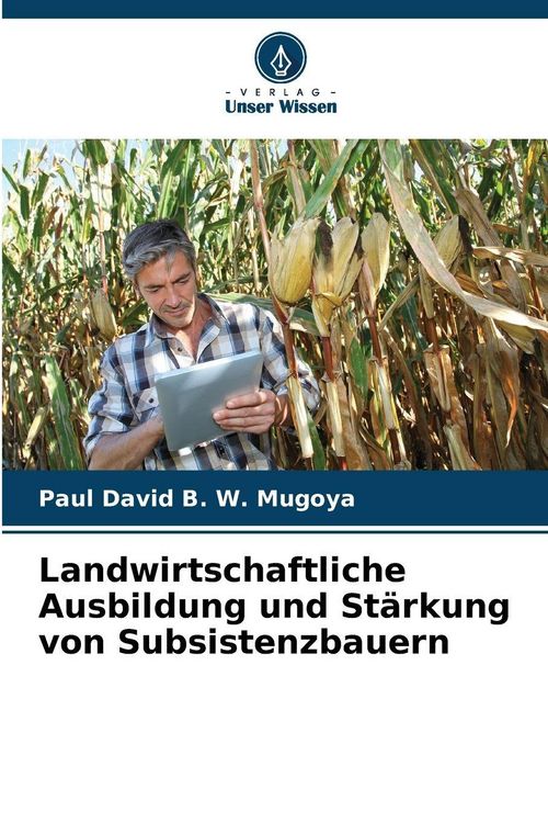 Produktbild: Landwirtschaftliche Ausbildung und St&auml;rkung von Subsistenzbauern