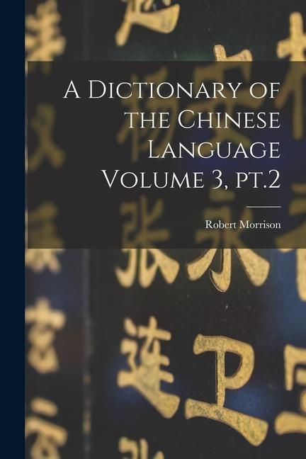 Produktbild: A Dictionary of the Chinese Language Volume 3, pt.2