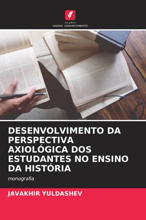 Produktbild: Desenvolvimento Da Perspectiva Axiol&oacute;gica Dos Estudantes No Ensino Da Hist&oacute;ria