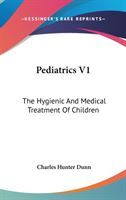 Produktbild: Pediatrics V1: The Hygienic and Medical Treatment of Children