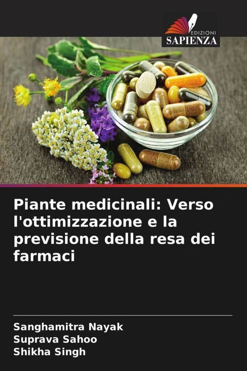 Produktbild: Piante medicinali: Verso l'ottimizzazione e la previsione della resa dei farmaci