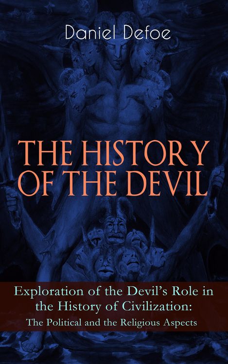 Produktbild: THE HISTORY OF THE DEVIL - Exploration of the Devil's Role in the History of Civilization: The Political and the Religious Aspects