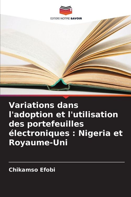 Produktbild: Variations dans l'adoption et l'utilisation des portefeuilles &eacute;lectroniques : Nigeria et Royaume-Uni