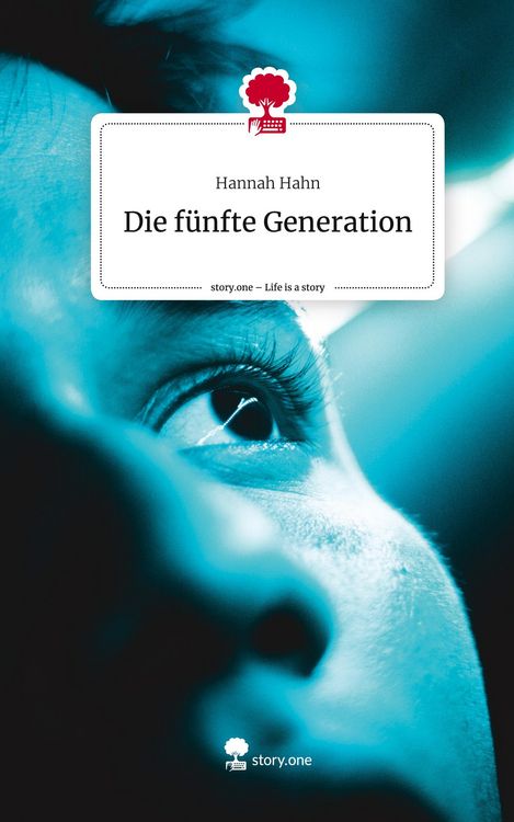 Produktbild: Die f&uuml;nfte Generation. Life is a Story - story.one