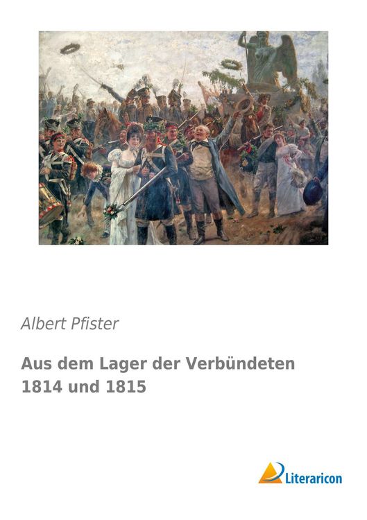 Produktbild: Aus dem Lager der Verb&uuml;ndeten 1814 und 1815