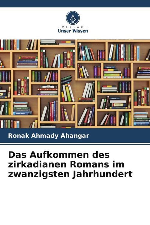 Produktbild: Das Aufkommen des zirkadianen Romans im zwanzigsten Jahrhundert