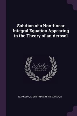 Produktbild: Solution of a Non-linear Integral Equation Appearing in the Theory of an Aerosol
