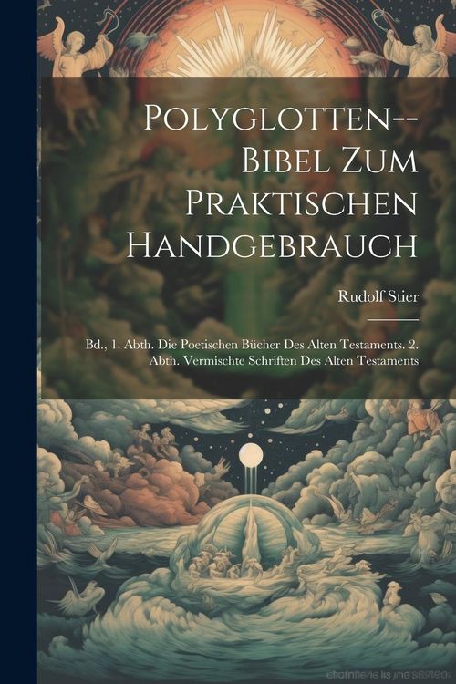 Produktbild: Polyglotten--Bibel Zum Praktischen Handgebrauch: Bd., 1. Abth. Die Poetischen B&uuml;cher Des Alten Testaments. 2. Abth. Vermischte Schriften Des Alten Tes