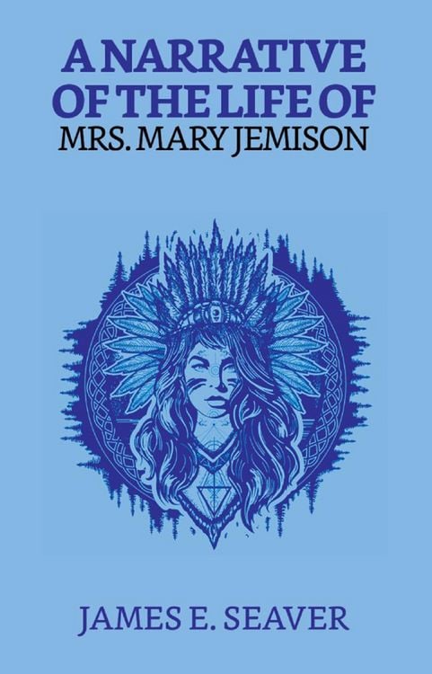 Produktbild: A Narrative Of The Life Of Mrs. Mary Jemison