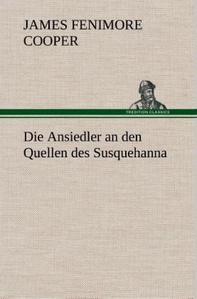 Produktbild: Die Ansiedler an den Quellen des Susquehanna