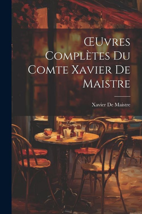 Produktbild: OEuvres Compl&egrave;tes Du Comte Xavier De Maistre